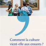 Comment la culture vient aux enfants - Florence Eloy